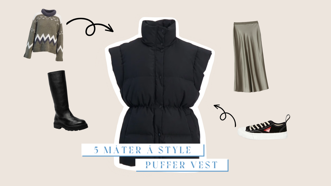 5 måter å style en puffer vest